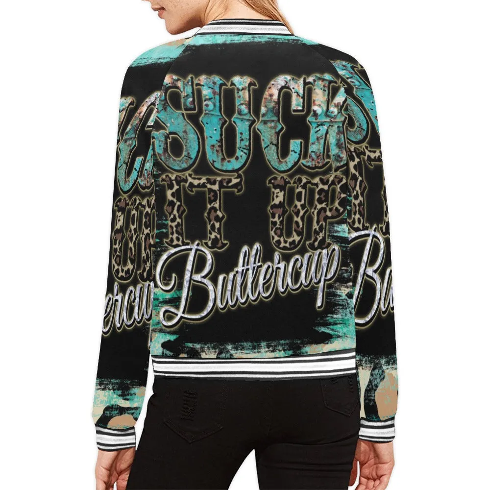 Suck it up Buttercup awd40 Bomber Jacket for Women